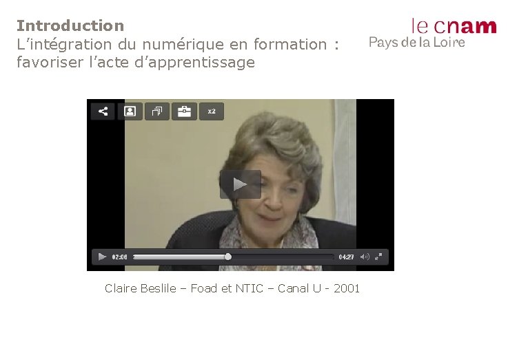 Introduction L’intégration du numérique en formation : favoriser l’acte d’apprentissage Claire Beslile – Foad