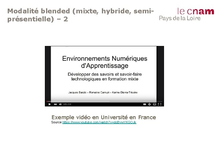 Modalité blended (mixte, hybride, semiprésentielle) – 2 Exemple vidéo en Université en France Source
