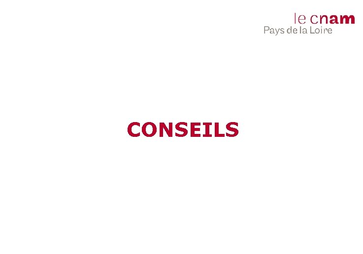 CONSEILS 