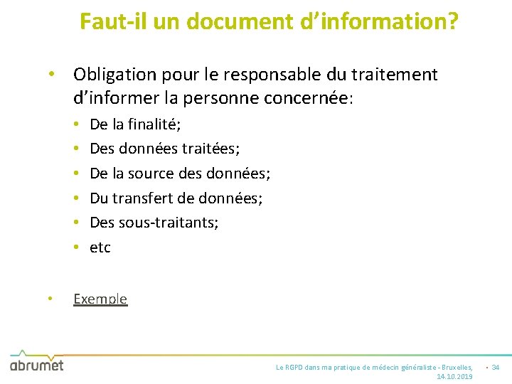 Faut-il un document d’information? • Obligation pour le responsable du traitement d’informer la personne