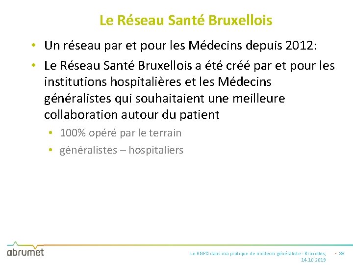 Le Réseau Santé Bruxellois • Un réseau par et pour les Médecins depuis 2012: