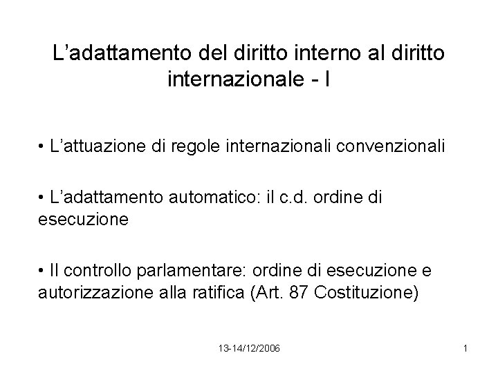 L’adattamento del diritto interno al diritto internazionale - I • L’attuazione di regole internazionali
