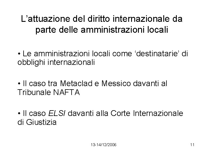 L’attuazione del diritto internazionale da parte delle amministrazioni locali • Le amministrazioni locali come