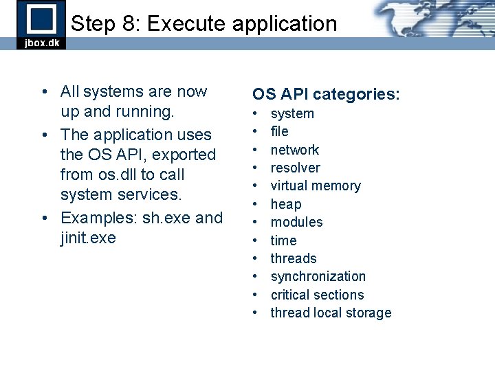 Step 8: Execute application • All systems are now up and running. • The Step 8: Execute application • All systems are now up and running. • The