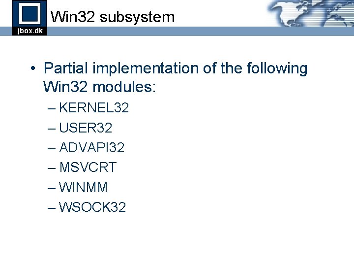 Win 32 subsystem • Partial implementation of the following Win 32 modules: – KERNEL Win 32 subsystem • Partial implementation of the following Win 32 modules: – KERNEL