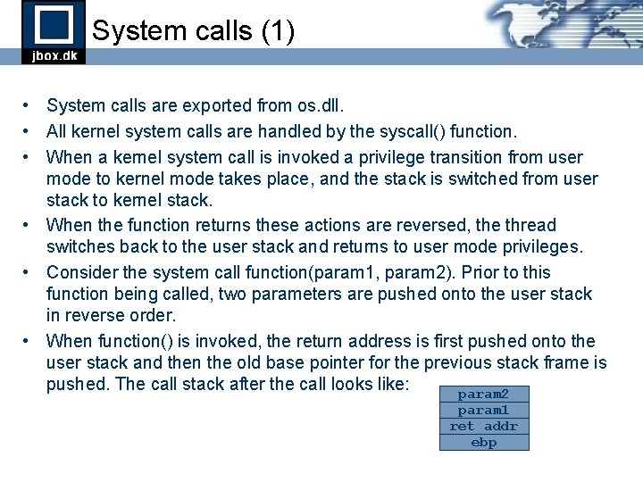 System calls (1) • System calls are exported from os. dll. • All kernel System calls (1) • System calls are exported from os. dll. • All kernel