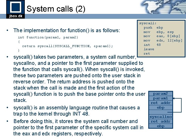 System calls (2) • The implementation for function() is as follows: int function(param 1, System calls (2) • The implementation for function() is as follows: int function(param 1,