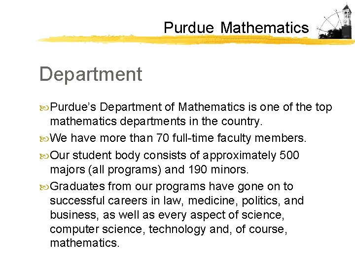 Purdue Mathematics Department Purdue’s Department of Mathematics is one of the top mathematics departments Purdue Mathematics Department Purdue’s Department of Mathematics is one of the top mathematics departments