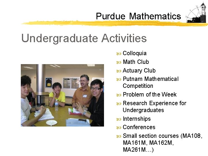 Purdue Mathematics Undergraduate Activities Colloquia Math Club Actuary Club Putnam Mathematical Competition Problem of