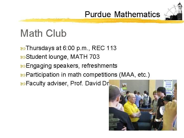 Purdue Mathematics Math Club Thursdays at 6: 00 p. m. , REC 113 Student