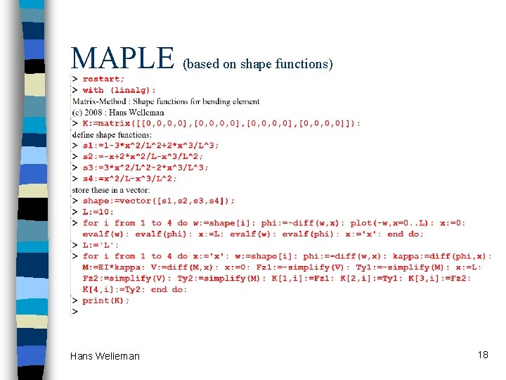 MAPLE (based on shape functions) Hans Welleman 18 