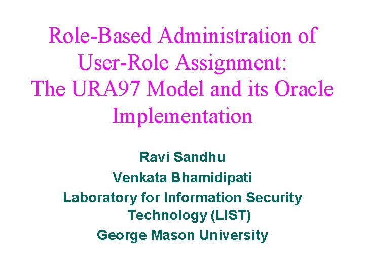 Role-Based Administration of User-Role Assignment: The URA 97 Model and its Oracle Implementation Ravi