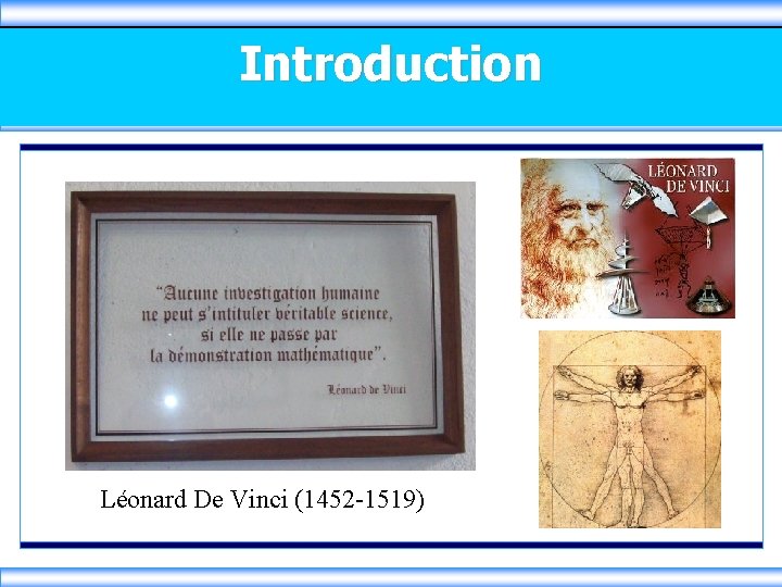 Introduction Léonard De Vinci (1452 -1519) 