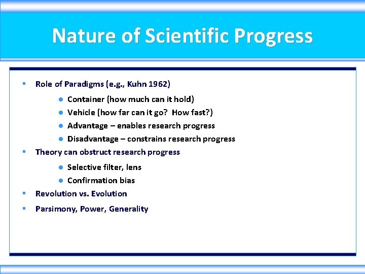 Nature of Scientific Progress § Role of Paradigms (e. g. , Kuhn 1962) §