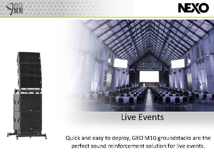 Live Events Quick and easy to deploy, GEO M 10 groundstacks are the perfect