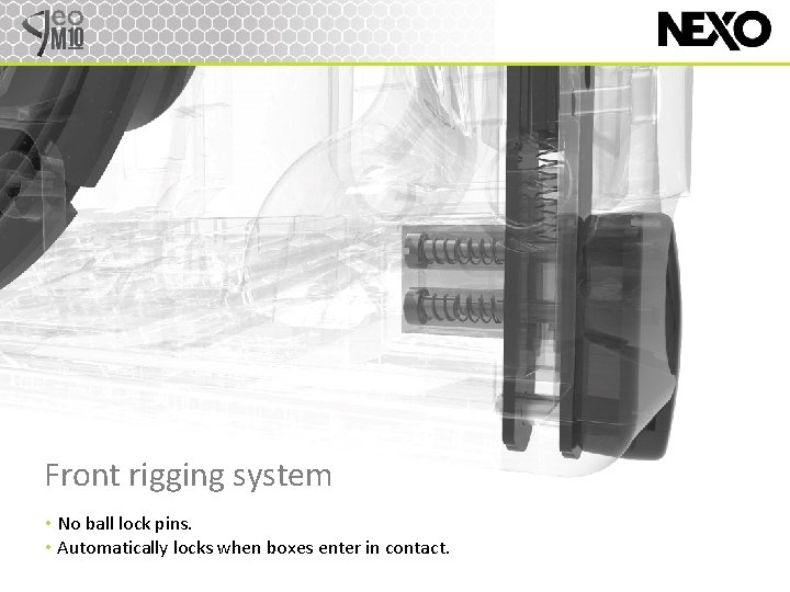 Front rigging system • No ball lock pins. • Automatically locks when boxes enter