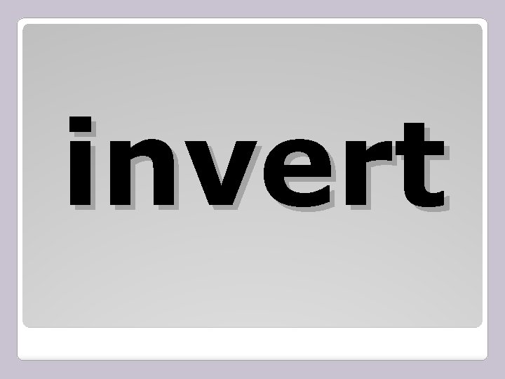 invert 