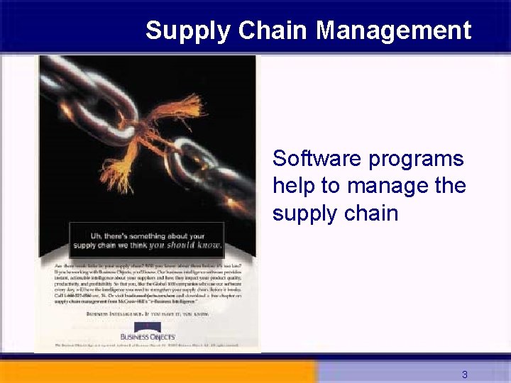 Supply Chain Management Software programs help to manage the supply chain 3 