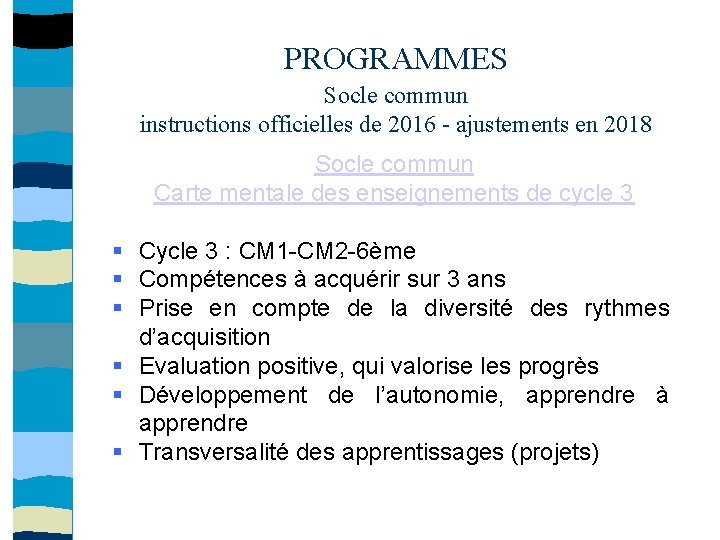 PROGRAMMES Socle commun instructions officielles de 2016 - ajustements en 2018 Socle commun Carte