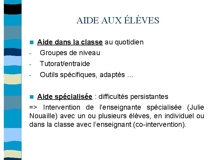 AIDE AUX ÉLÈVES Aide dans la classe au quotidien - Groupes de niveau -