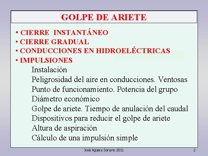 GOLPE DE ARIETE • CIERRE INSTANTÁNEO • CIERRE GRADUAL • CONDUCCIONES EN HIDROELÉCTRICAS •