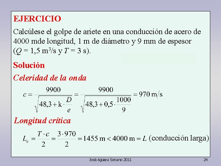 EJERCICIO Calcúlese el golpe de ariete en una conducción de acero de 4000 mde