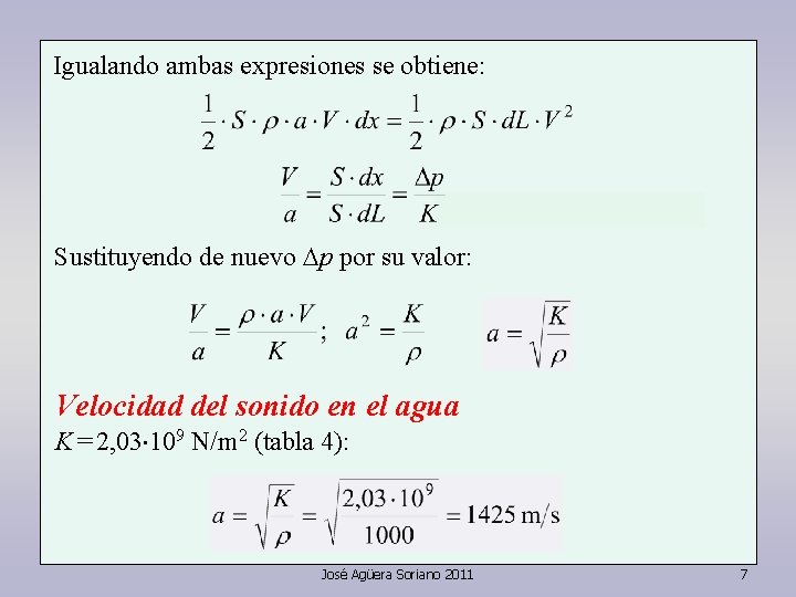 Igualando ambas expresiones se obtiene: Sustituyendo de nuevo Dp por su valor: Velocidad del