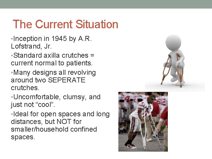 The Current Situation • Inception in 1945 by A. R. Lofstrand, Jr. • Standard