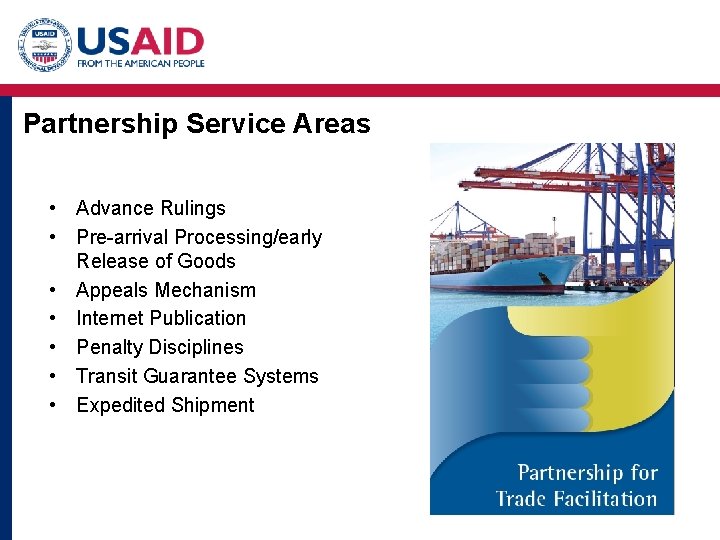 Partnership Service Areas • Advance Rulings • Pre-arrival Processing/early Release of Goods • Appeals