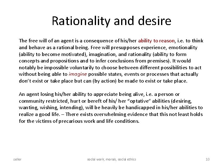 Rationality and desire The free will of an agent is a consequence of his/her