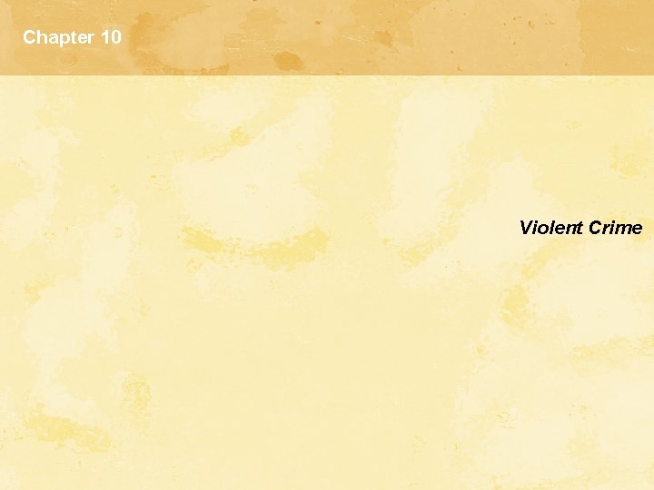 Chapter 10 Violent Crime 