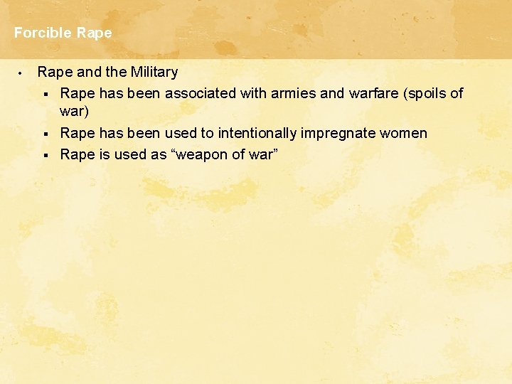 Forcible Rape • Rape and the Military § Rape has been associated with armies