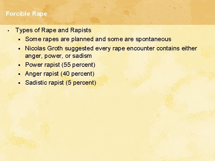 Forcible Rape • Types of Rape and Rapists § Some rapes are planned and