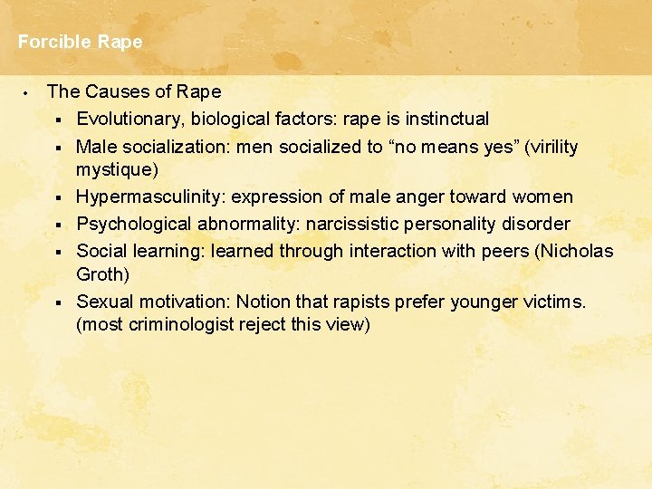 Forcible Rape • The Causes of Rape § Evolutionary, biological factors: rape is instinctual