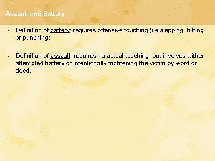 Assault and Battery • Definition of battery: requires offensive touching (i. e slapping, hitting,