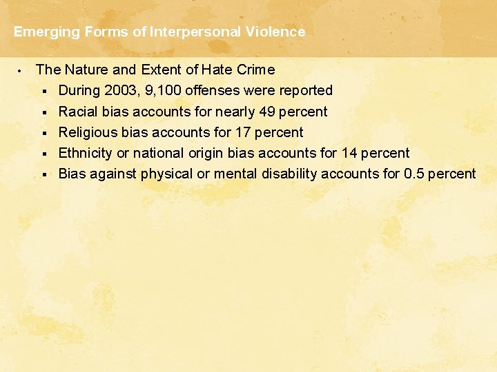Emerging Forms of Interpersonal Violence • The Nature and Extent of Hate Crime §
