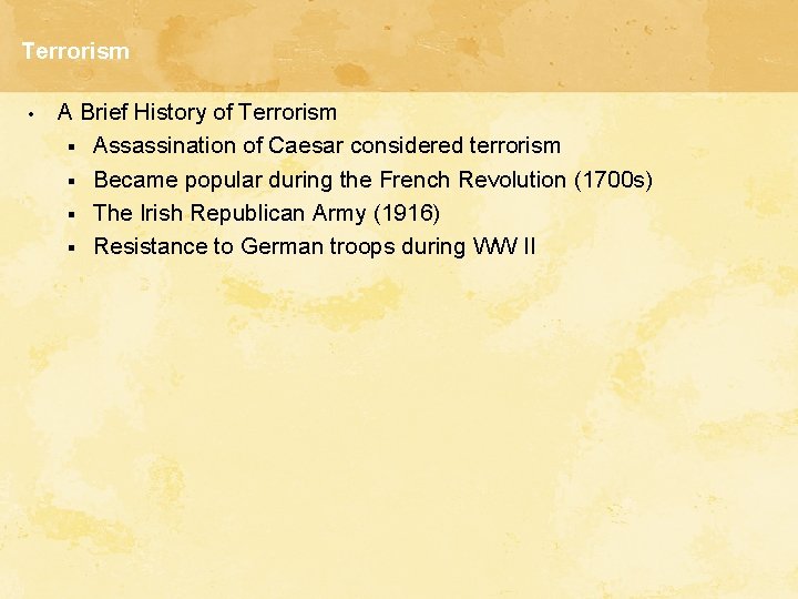 Terrorism • A Brief History of Terrorism § Assassination of Caesar considered terrorism §