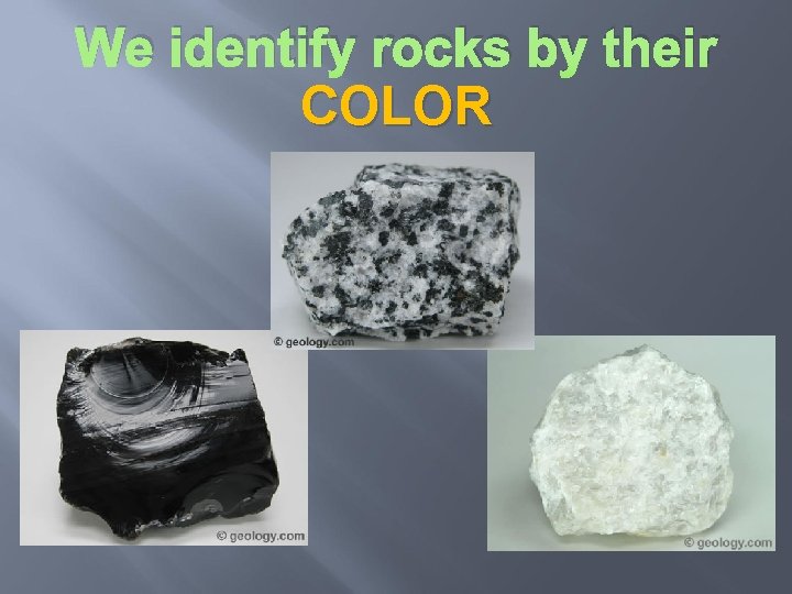 We identify rocks by their COLOR 