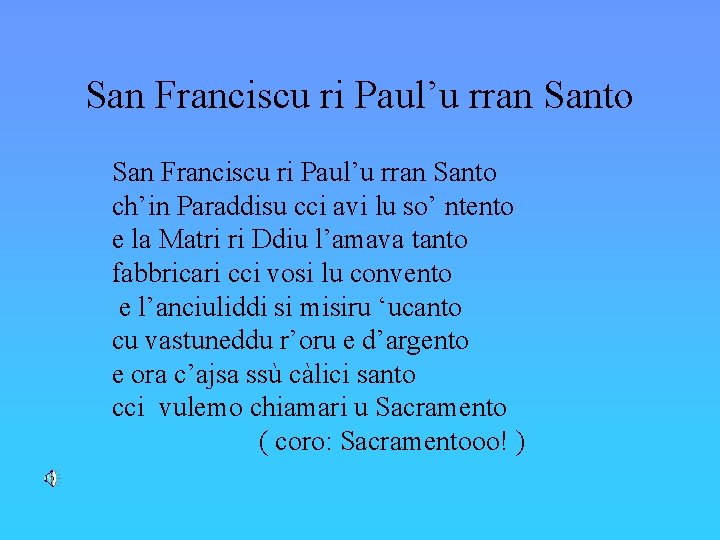 San Franciscu ri Paul’u rran Santo ch’in Paraddisu cci avi lu so’ ntento e