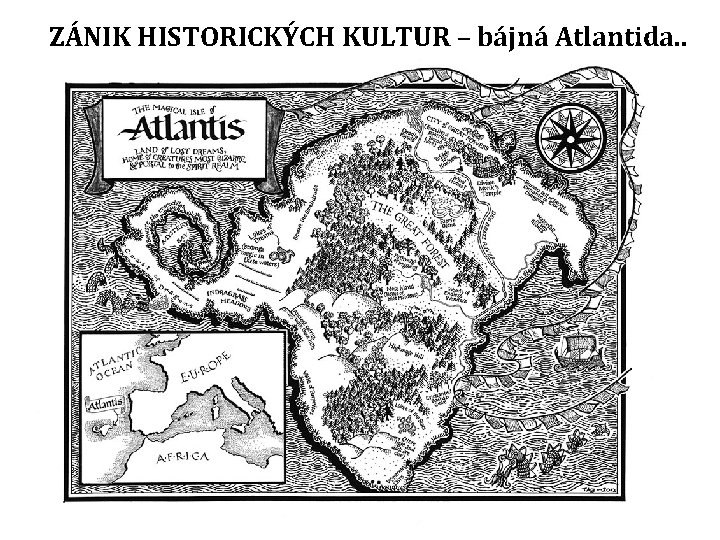 ZÁNIK HISTORICKÝCH KULTUR – bájná Atlantida. . 