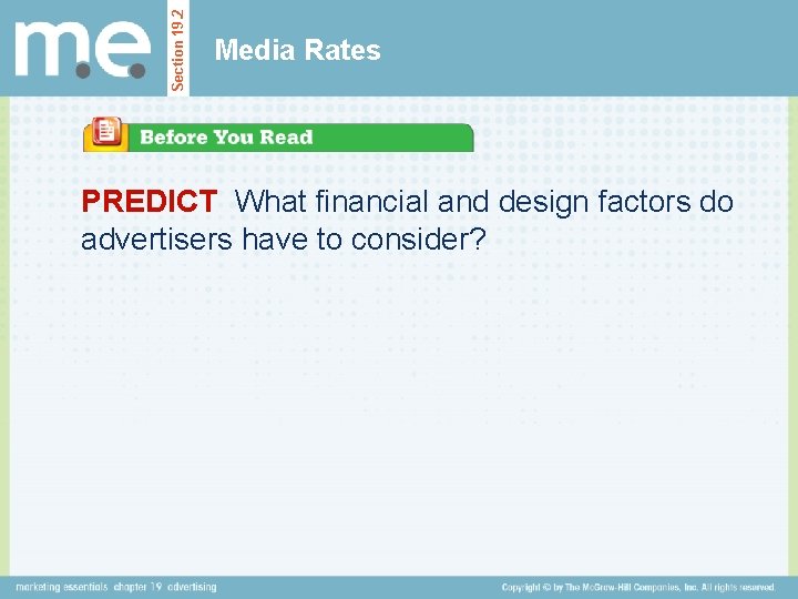 Section 19. 2 Media Rates PREDICT What financial and design factors do advertisers have