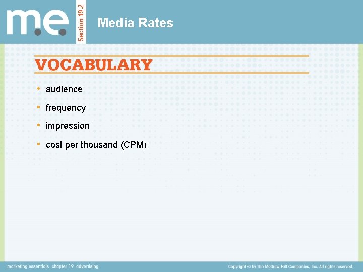 Section 19. 2 Media Rates • audience • frequency • impression • cost per