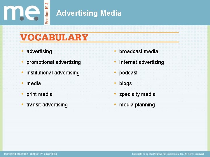 Section 19. 1 Advertising Media • advertising • broadcast media • promotional advertising •