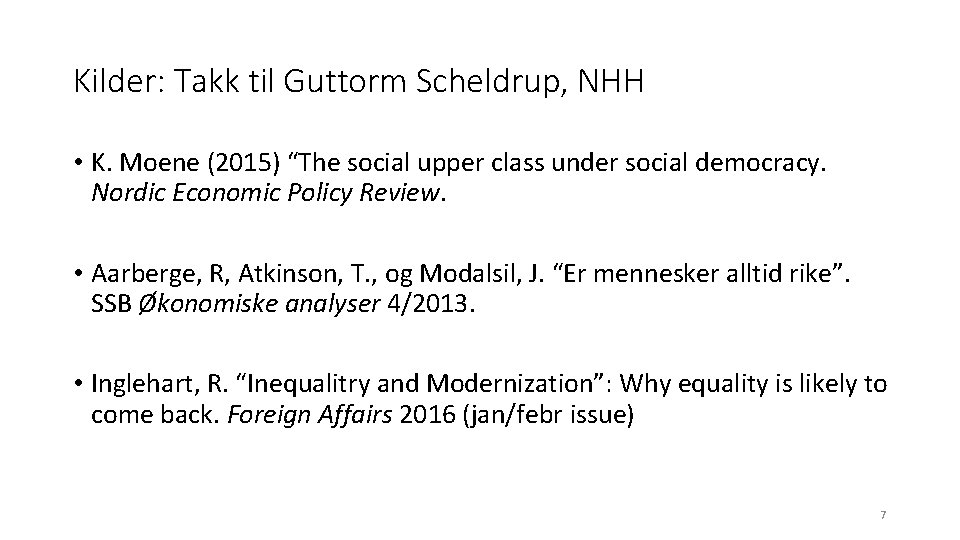Kilder: Takk til Guttorm Scheldrup, NHH • K. Moene (2015) “The social upper class