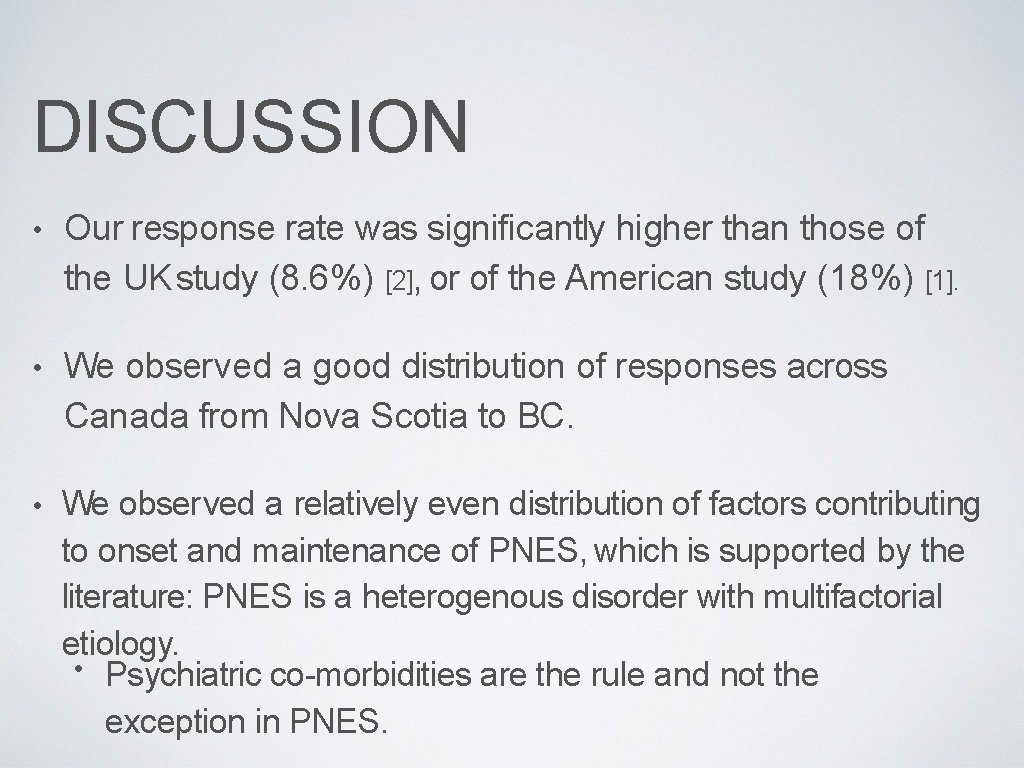 DISCUSSION • Our response rate was significantly higher than those of the UK study