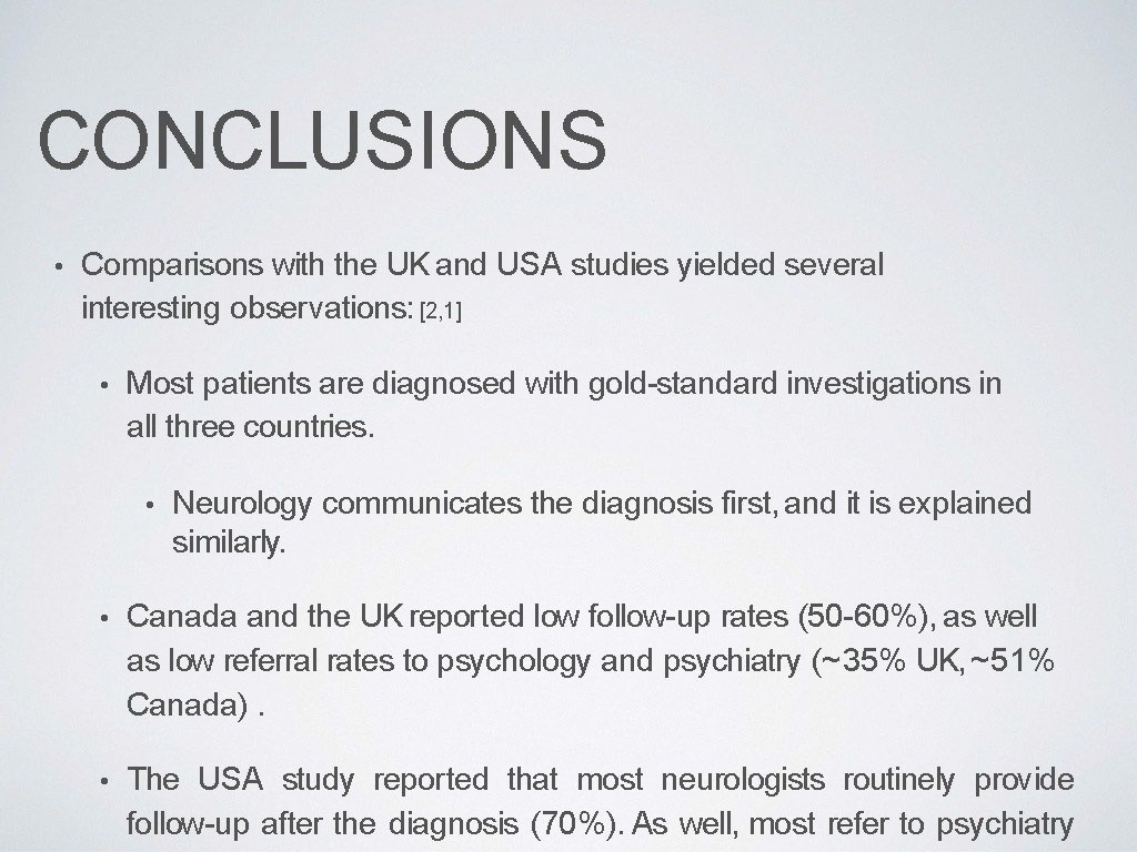 CONCLUSIONS • Comparisons with the UK and USA studies yielded several interesting observations: [2,
