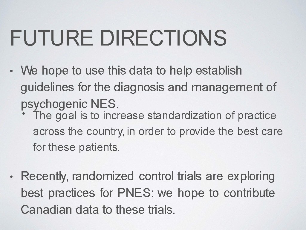 FUTURE DIRECTIONS • We hope to use this data to help establish guidelines for