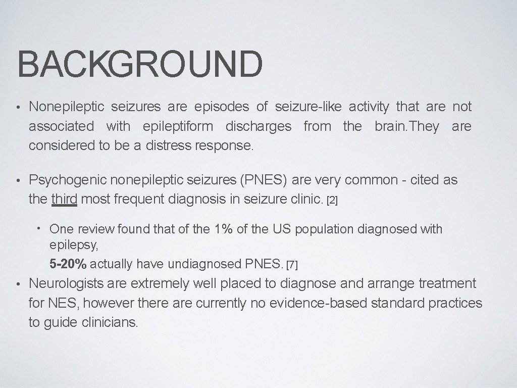 BACKGROUND • Nonepileptic seizures are episodes of seizure-like activity that are not associated with