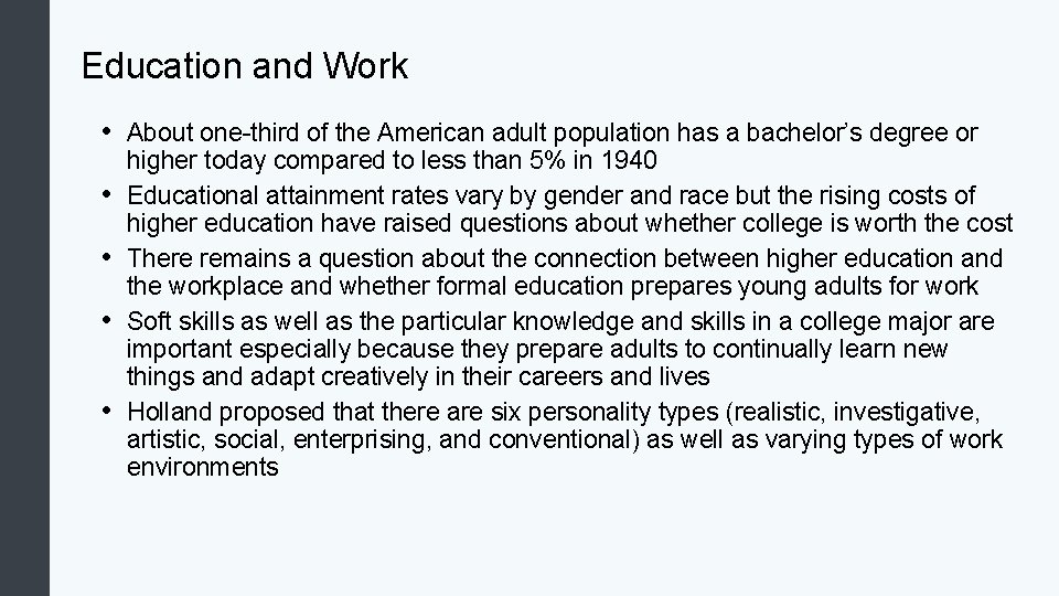 Education and Work • About one-third of the American adult population has a bachelor’s