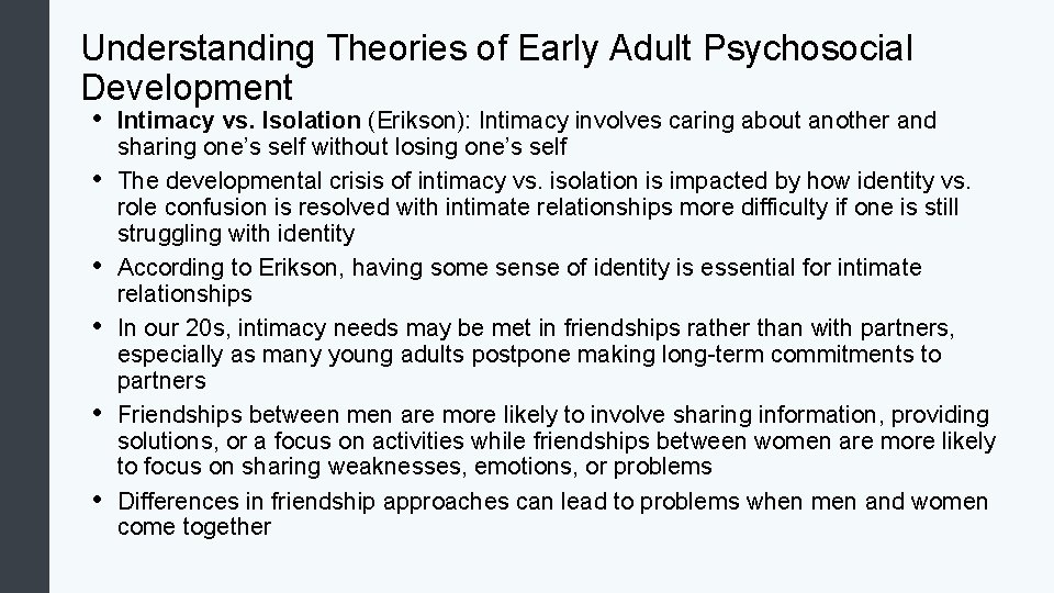 Understanding Theories of Early Adult Psychosocial Development • • • Intimacy vs. Isolation (Erikson):